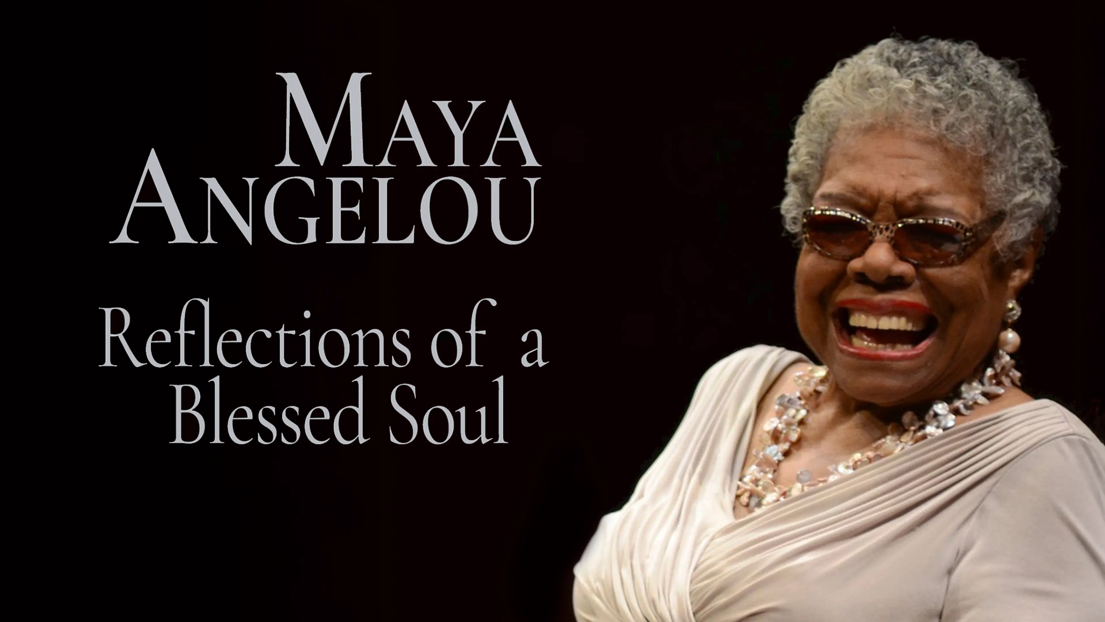 Maya Angelou: Reflections of a Blessed Soul poster
